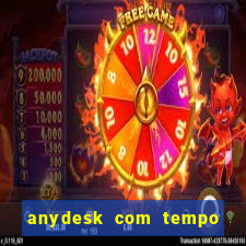 anydesk com tempo de uso